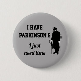 Ich habe Parkinson, dass ich einfach Zeit brauche. Button