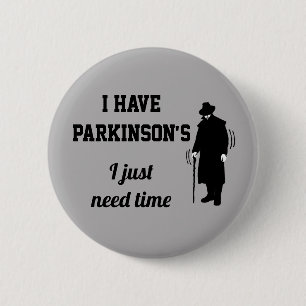 Ich habe Parkinson, dass ich einfach Zeit brauche. Button