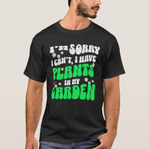 Ich habe Pflanze in meinem Garten 60er Retro Garde T-Shirt