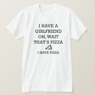 Ich habe Pizza T-Shirt