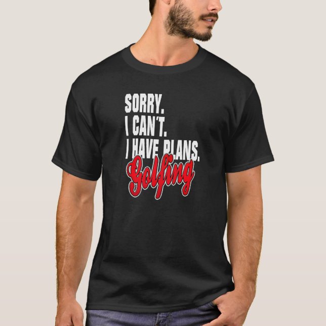 Ich habe Pläne Golfen  Statement Outfit T-Shirt (Vorderseite)
