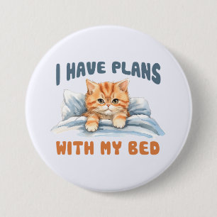 Ich habe Pläne mit meinem Bett - Cosy Orange Cat Button