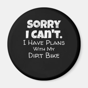 Ich habe Pläne mit meinem Dirt-Bike-Geschenk Magnet