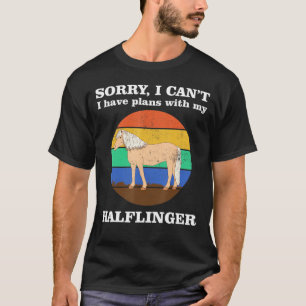 Ich habe Pläne mit meinem Halflinger-Pferd T-Shirt