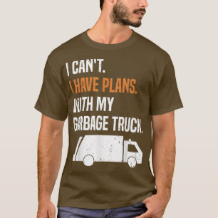 Ich habe Pläne mit meinem Müllwagen - Recycelnd Au T-Shirt