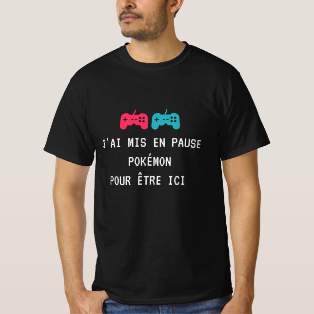 Ich habe Pokémon unterbrochen, um hier zu sein. T-Shirt (Vorderseite)