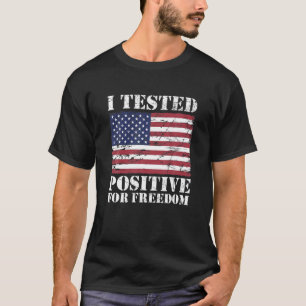 Ich habe Positives für die amerikanische Fahne "Fr T-Shirt