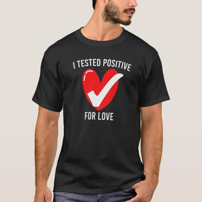 Ich habe Positives für die Liebe Herz-Rot getestet T-Shirt (Vorderseite)