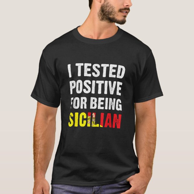 Ich habe Positives getestet, weil ich sizilianisch T-Shirt (Vorderseite)