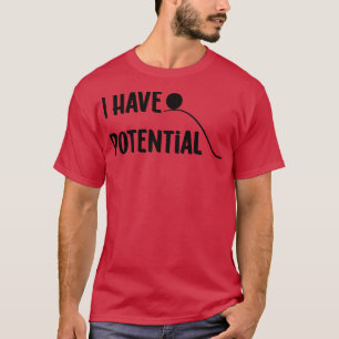 Ich habe Potenzial 1 T-Shirt