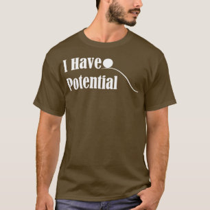 Ich habe Potenzial 3 T-Shirt