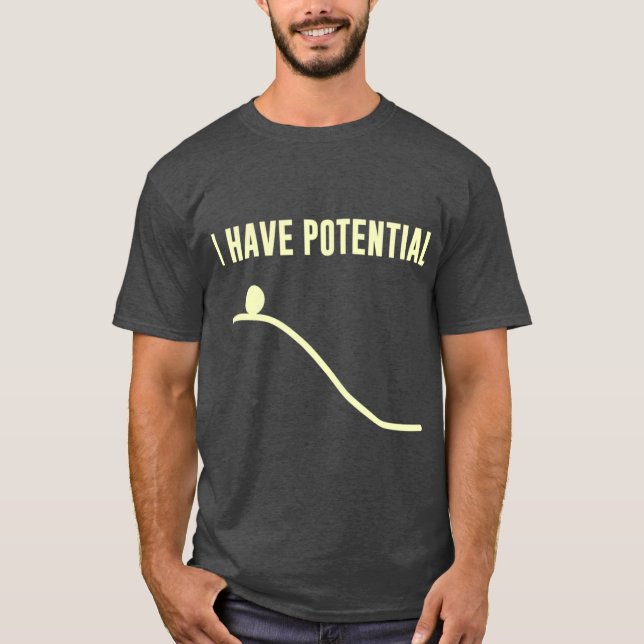 Ich habe potenzielle Energie Freunde T-Shirt (Vorderseite)
