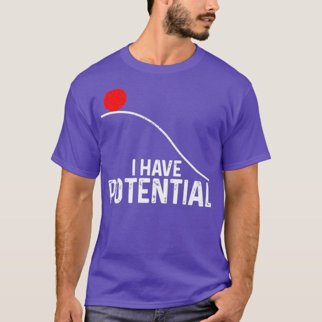 Ich habe potenzielles Funny Science Physics Potenz T-Shirt (Vorderseite)