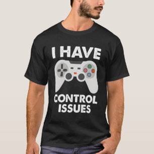 Ich habe Probleme mit der Kontrolle, Gaming anzubi T-Shirt