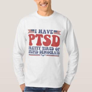 Ich habe PTSD Hübsch müde von Demokraten Funny Gif T-Shirt
