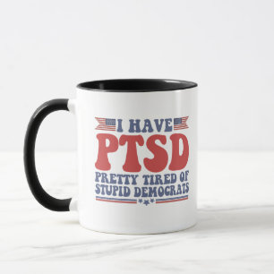 Ich habe PTSD Hübsch müde von Demokraten Funny Gif Tasse