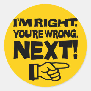 Ich habe recht, dass du als Nächstes falsch liegst Runder Aufkleber