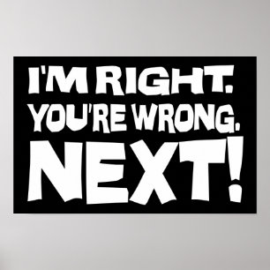 Ich habe recht, du hast unrecht! Lustige, clevere Poster