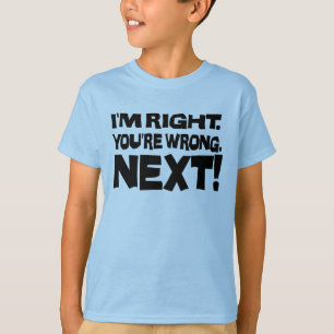 Ich habe recht, du hast unrecht, nächstes Mal! Lus T-Shirt
