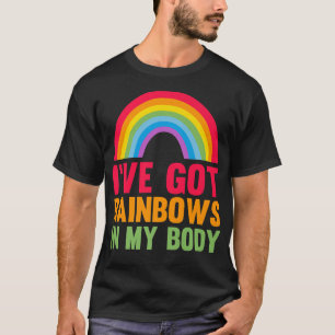 Ich habe Regenbogen in meinem Körper got Regenboge T-Shirt