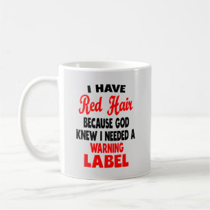 Ich habe Rotes Haar, weil Gott den Funny Redhead T Kaffeetasse