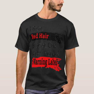 Ich habe Rotes Haar, weil Gott wusste, dass ich ei T-Shirt