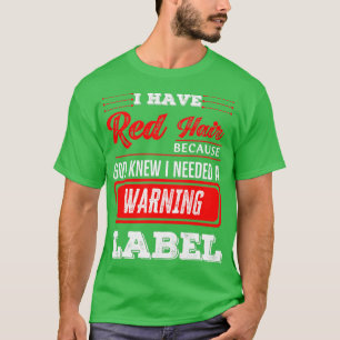 Ich habe rotes Haar, weil Gott wusste, dass ich ei T-Shirt