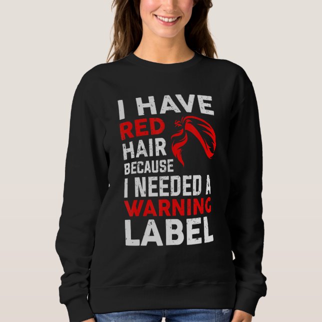 Ich habe Rotes Haar, weil Gott wusste, ich brauche Sweatshirt (Vorderseite)