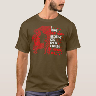 Ich habe Rotes Haar, weil Gott wusste, ich brauche T-Shirt