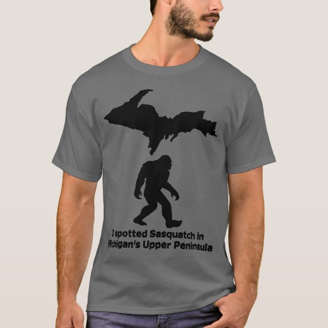 Ich habe Sasquatch auf Michigans oberster Halbinse T-Shirt (Vorderseite)