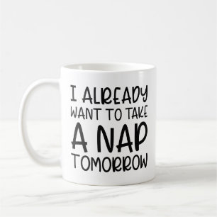 Ich habe schon Gewollt, morgen ein Nickerchen zu n Kaffeetasse
