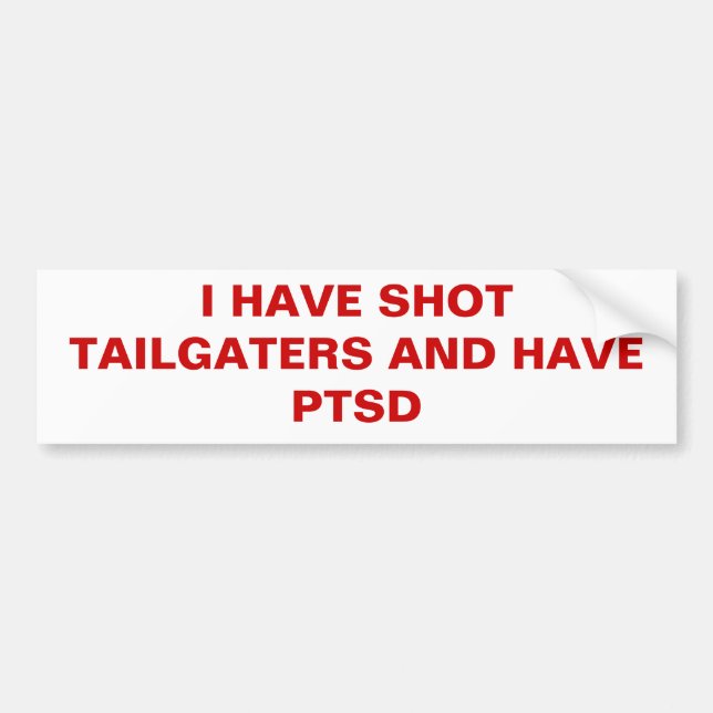 ICH HABE SCHUSS TAILGATERS UND HABE PTSD AUTOAUFKLEBER (Vorne)