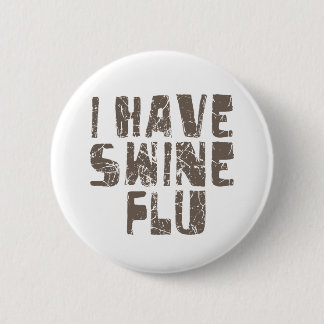 ich habe Schweingrippe Button