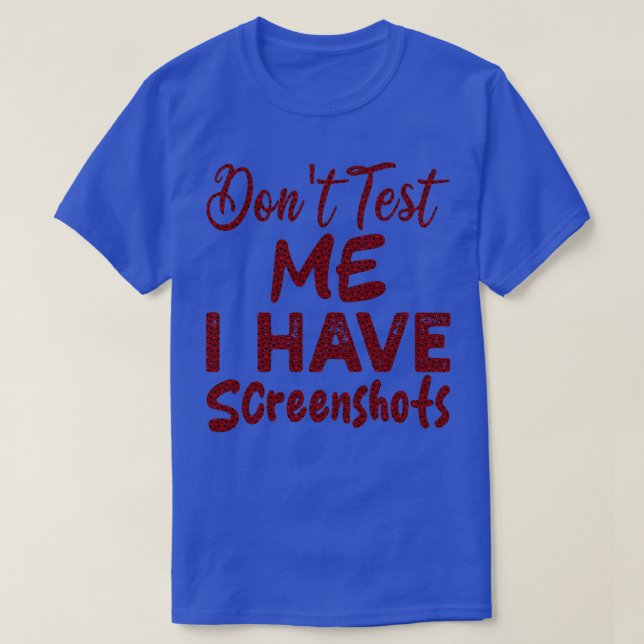Ich habe Screenshots 1 T-Shirt (Design vorne)