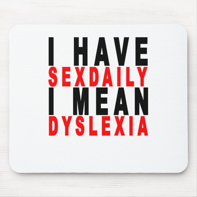 ich habe sexdaily mich gemeine Dyslexie-T-Shirts Mousepad (Vorne)