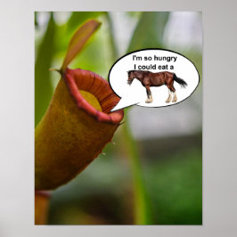 Ich habe so einen Hunger, ich könnte ein Pferd fre Poster