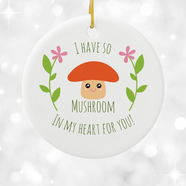 Ich habe so viel Pilz im Herzen für dich, Spaß zu  Keramik Ornament (Von Creator hochgeladen)