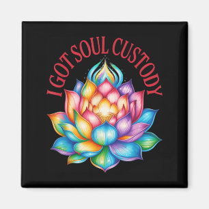 Ich habe Sorgerecht für die Seele Lotus Lustige sp Magnet