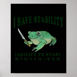 Ich habe Stabilität in der Lage, den Funny Frog Ja Poster