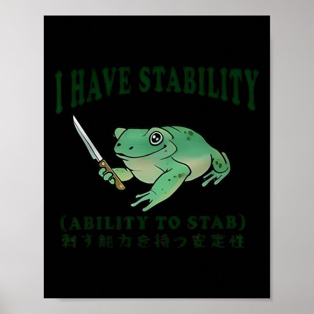 Ich habe Stabilität in der Lage, den Funny Frog Ja Poster (Vorne)