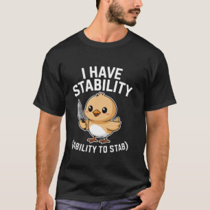 Ich habe Stabilitätsfähigkeit, um lustig sarkastis T-Shirt
