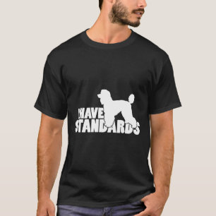 Ich habe Standards für ein lustiges Standardspiel T-Shirt
