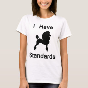 Ich habe Standards (Pudel) T-Shirt