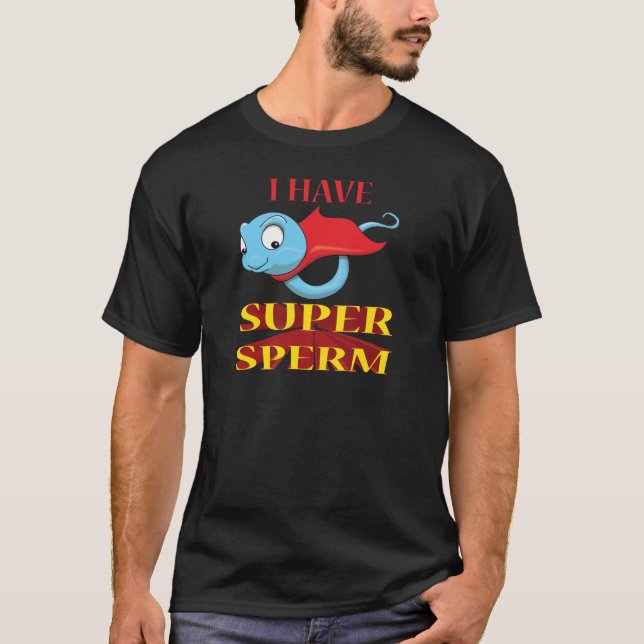 ICH HABE SUPERsamenzellen T-Shirt (Vorderseite)