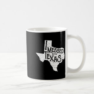 Ich habe Texas durcheinander gebracht, bring diese Kaffeetasse