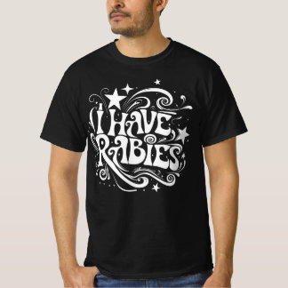 Ich habe Tollwut Dark Humor Statement T-Shirt