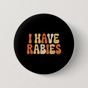Ich habe Tollwut Lustige Sarkastische Humor Meme Z Button
