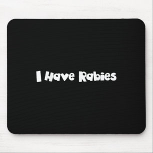 Ich habe Tollwut-T-Shirts und -Verstärker; Geschen Mousepad