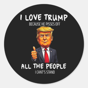 Ich habe Trump Liebe, weil er alle Leute abscheut Runder Aufkleber