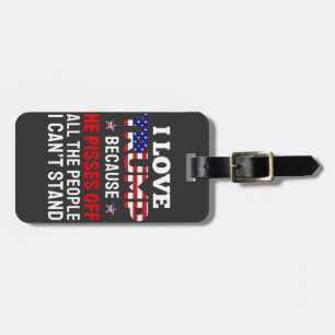 "Ich habe Trump Liebe, weil er alle Menschen absch Gepäckanhänger